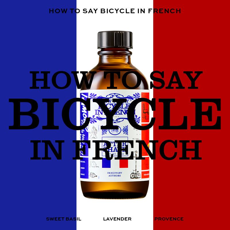 HOW TO SAY BICYCLE IN FRENCH - SHAVE | Imaginary Authors 향수 - Image 2